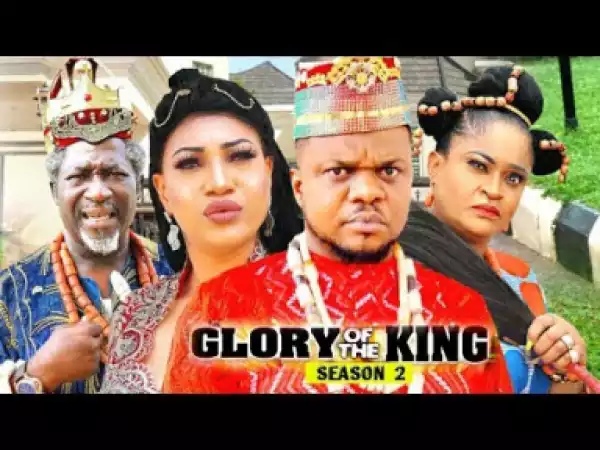 GLORY OF THE KING SEASON 2 - 2019 Nollywood Movie